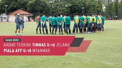 Kabar Terkini Timnas U-19 Jelang Piala AFF U-18 Myanmar