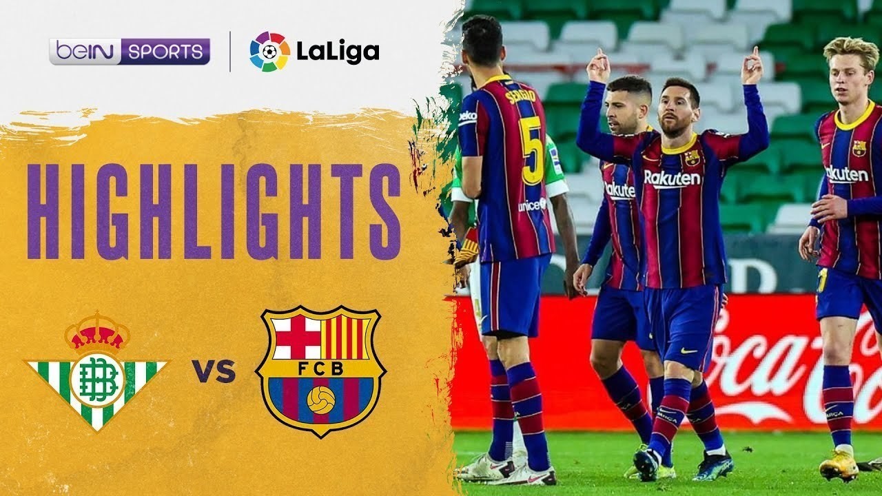Streaming Match Highlight | Real Betis 2 vs 3 Barcelona ...