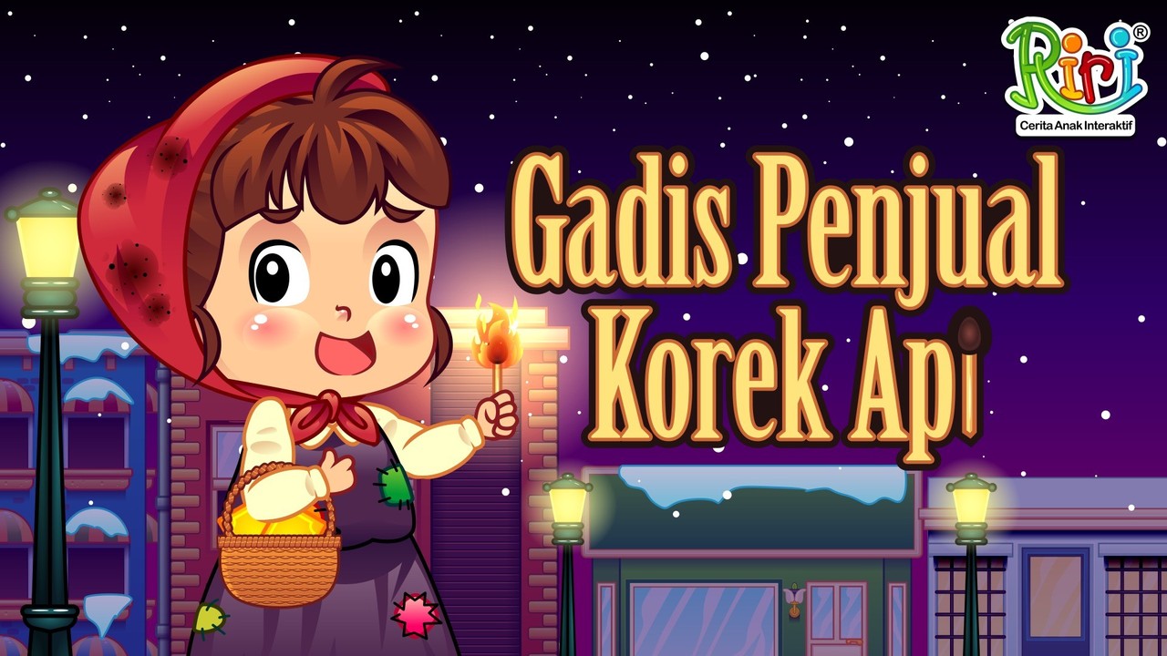 Streaming RIRI Cerita Rakyat - Gadis Penjual Korek Api | Dongeng Anak ...