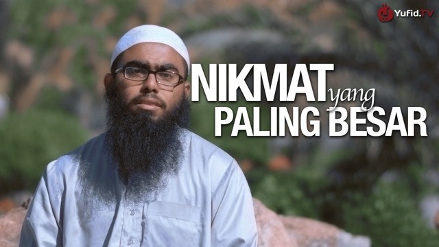 Streaming Ceramah Singkat Nikmat Yang Paling Besar Ustadz Muhammad Haikal Basyarahil Lc Vidio