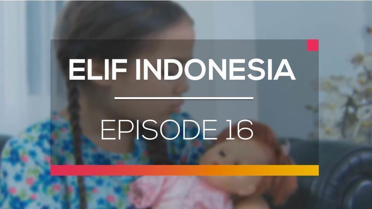 Nonton Sinetron Elif Indonesia Episode 16 Vidio