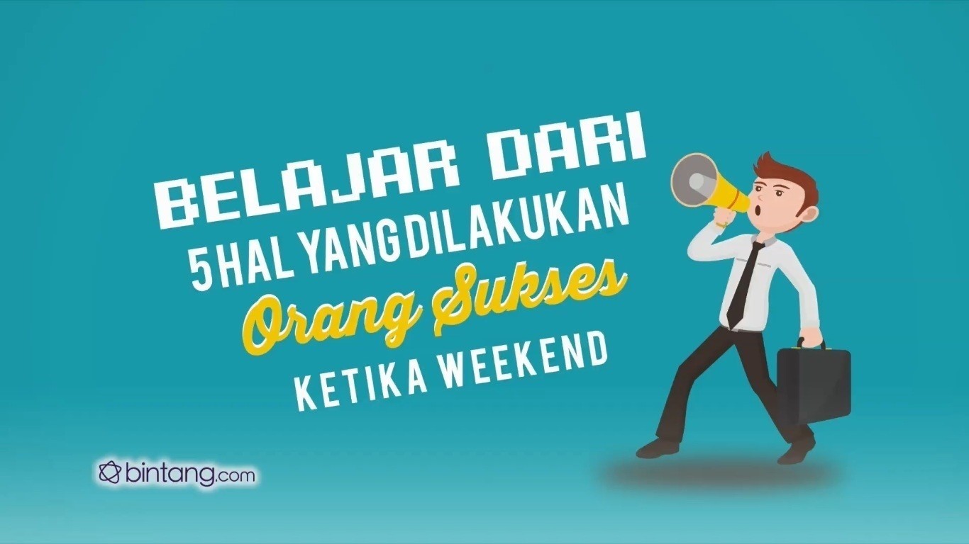 5 Hal Yang Dilakukan Orang Sukses Saat Akhir Pekan
