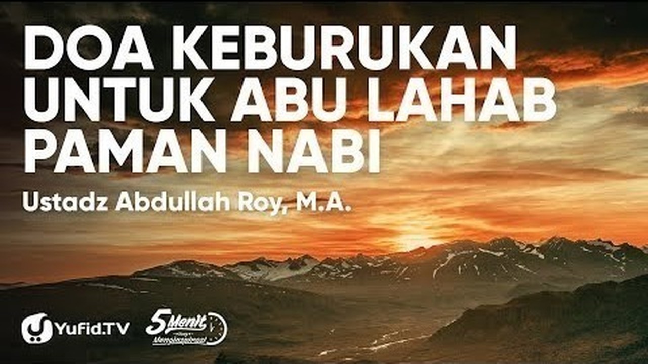 Streaming Tafsir Surat Al Lahab 1-7 - Doa Keburukan Untuk ...