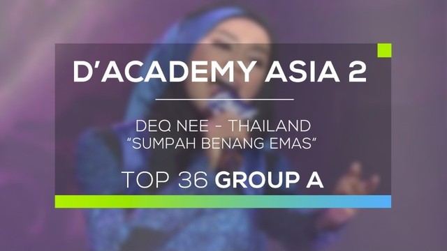 Deq Nee, Thailand - Sumpah Benang Emas (D'Academy Asia 2) | Vidio
