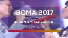 Afgan feat Yura Yunita - Percayalah (IBOMA 2017)