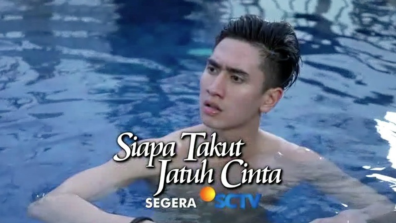 Streaming Nantikan Sinetron Siapa Takut Jatuh Cinta di ...