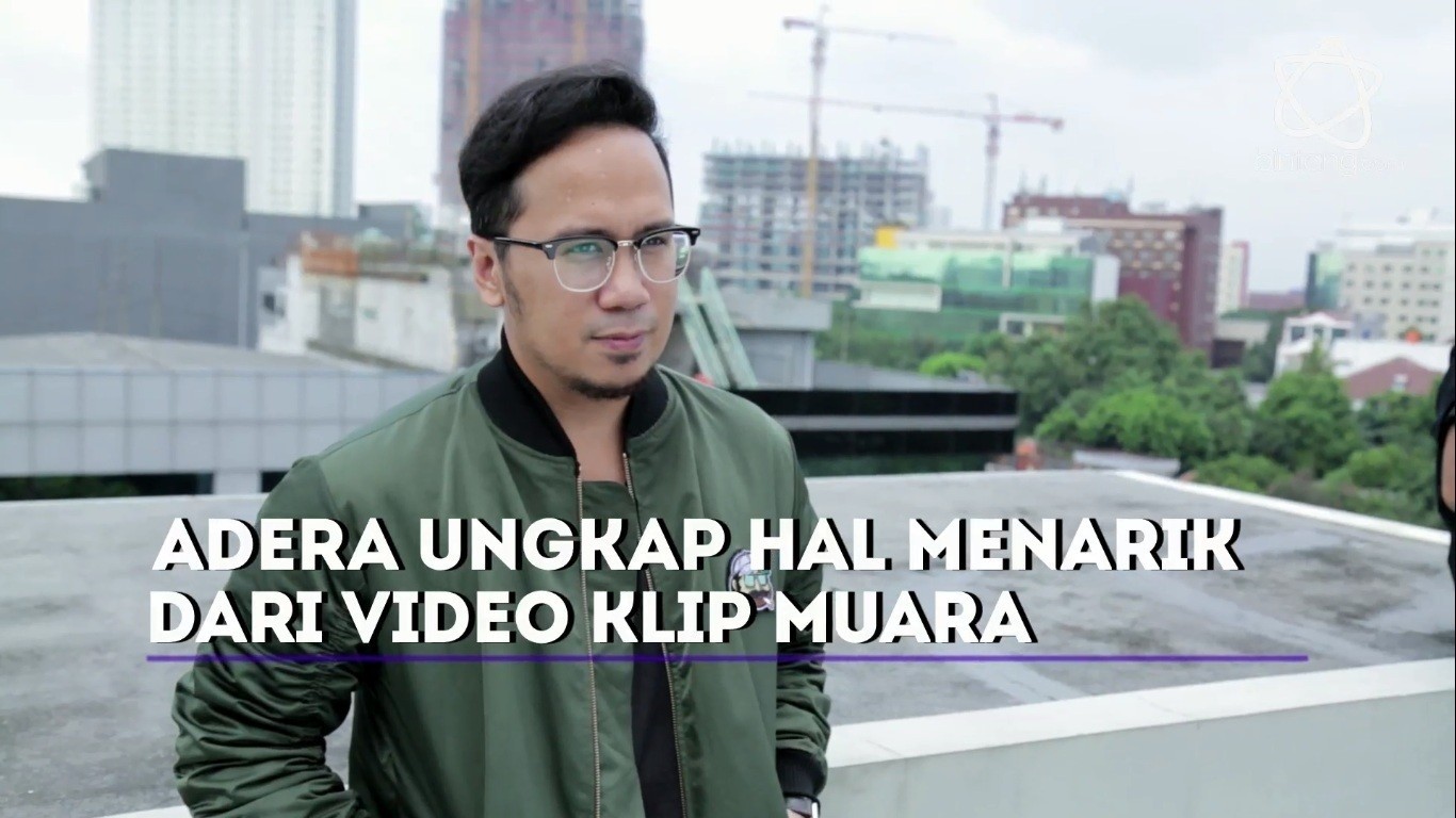 Streaming Adera Ungkap Hal Menarik Dari Video Klip Muara Vidio Com
