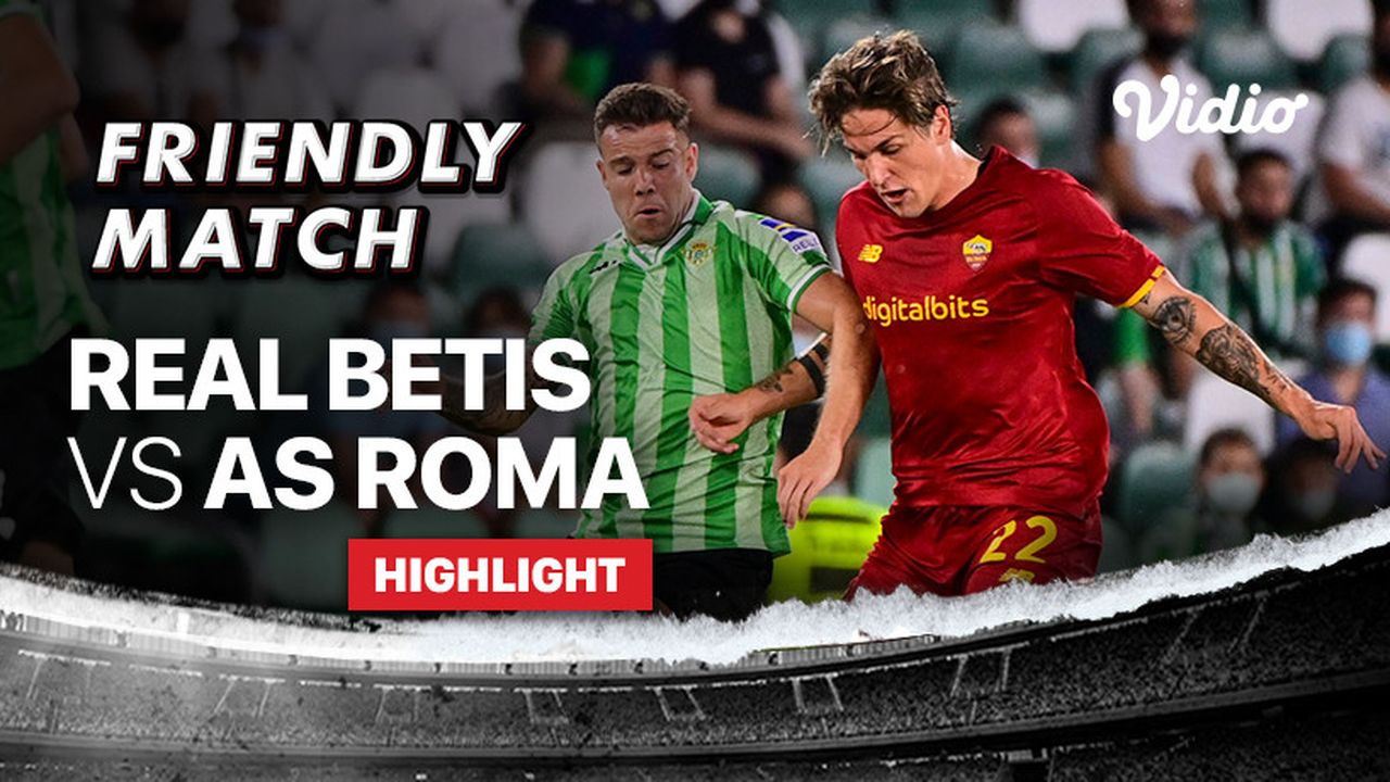 Streaming Highlight - Real Betis vs AS Roma | Pre-Season ...