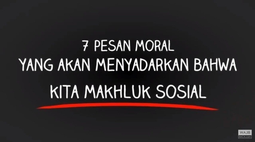 7 Pesan Moral Yang Akan Menyadarkan Bahwa Kita Adalah Makhluk Sosial Vidio Com
