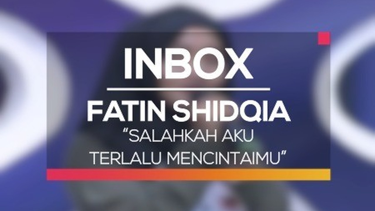 Streaming Fatin Shidqia Salahkah Aku Terlalu Mencintaimu Live On Inbox Vidio Com Kabar gembira buat para penggemar fatin shidqia lubis yang sudah menantikan kiprah penyanyi ini di panggung musik indonesia lagi. fatin shidqia salahkah aku terlalu mencintaimu live on inbox