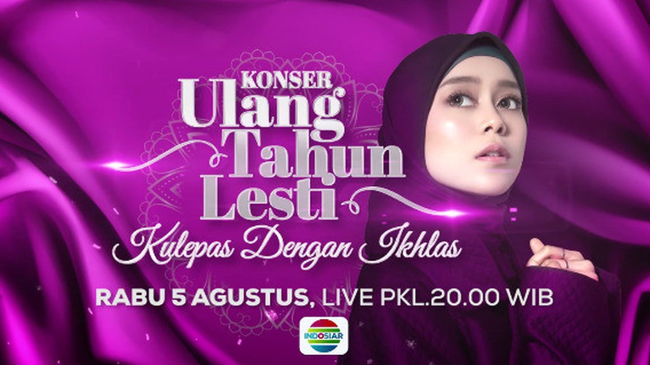 Streaming Konser Ulang Tahun Lesti - Kulepas dengan Ikhlas, Rabu 5 Agustus 2020, Live! - Vidio.com
