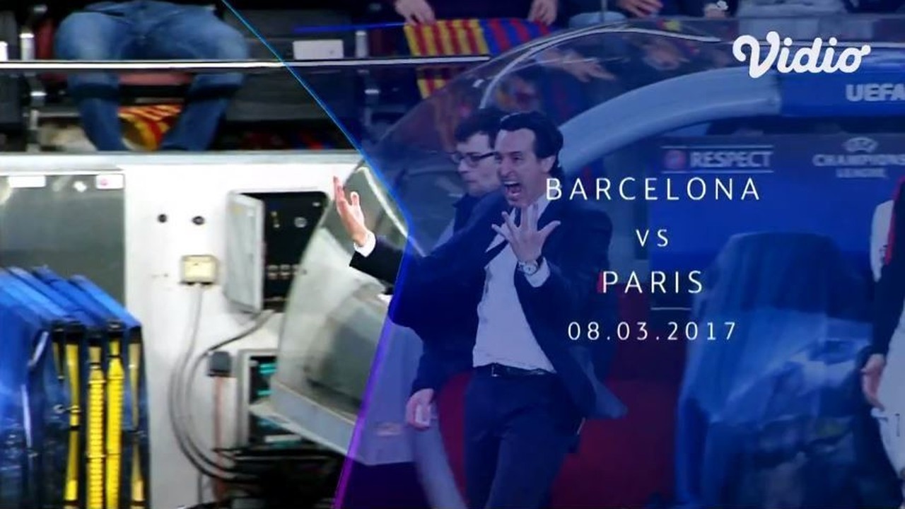 Streaming Fc Barcelona Vs Paris Saint Germain Ucl Classic Matches 2017 Vidio Com