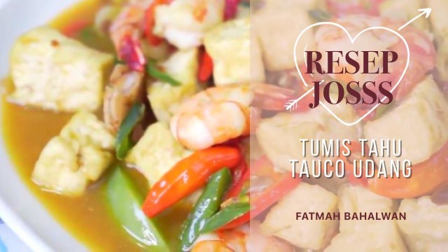 RESEP JOSSS TUMIS TAHU TAUCO UDANG - Vidio.com