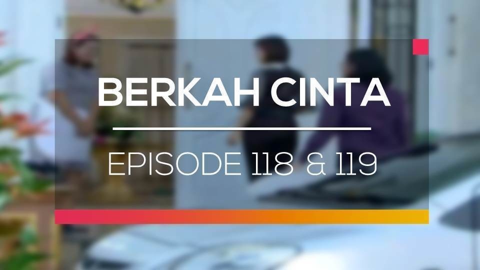 Nonton Sinetron Berkah Cinta Episode 118 Dan 119 Vidio Com