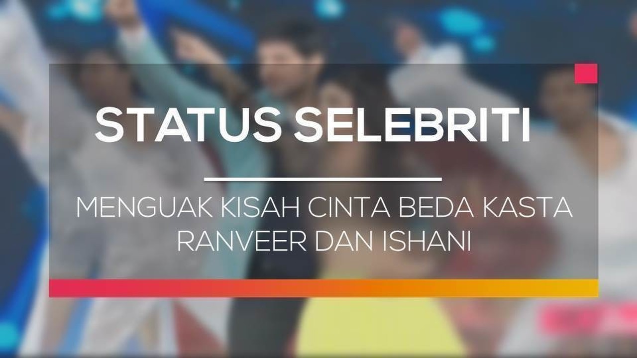 Streaming Menguak Kisah Cinta  Beda  Kasta  Ranveer dan 