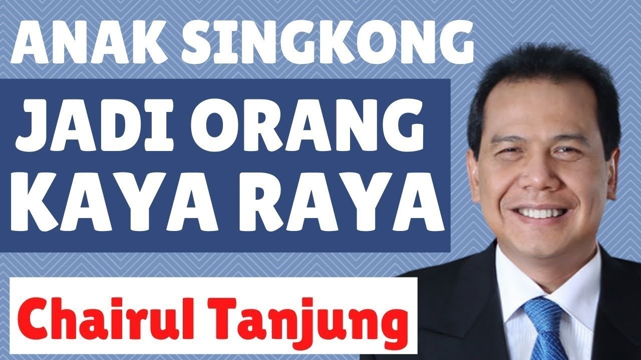 Streaming Chairul Tanjung Anak Singkong  jadi Triliarder 