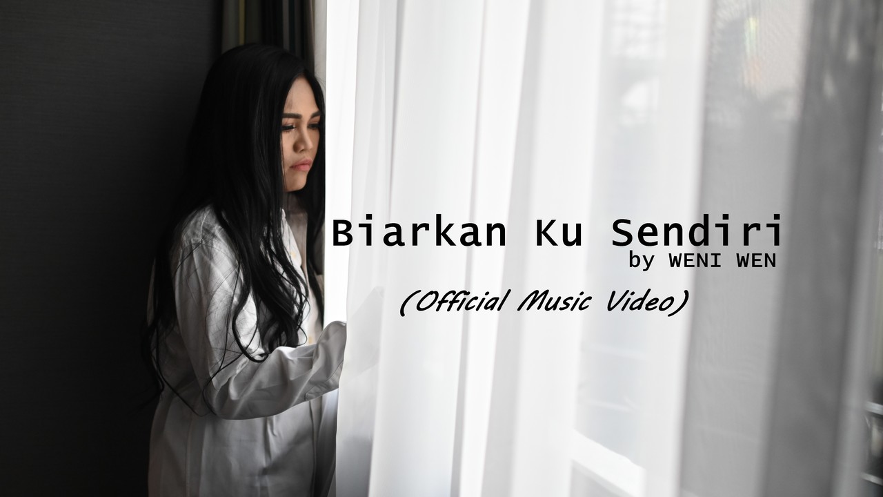 Streaming Weni Wen – Biarkan Ku Sendiri I Official Music Video | Vidio