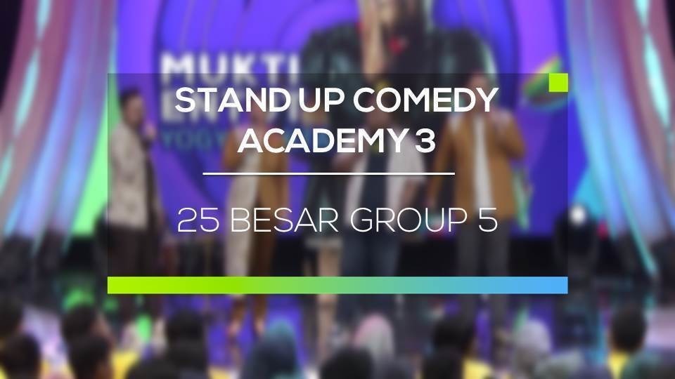Streaming Stand Up Comedy Academy 3 25 Besar Group 5 Vidio Com