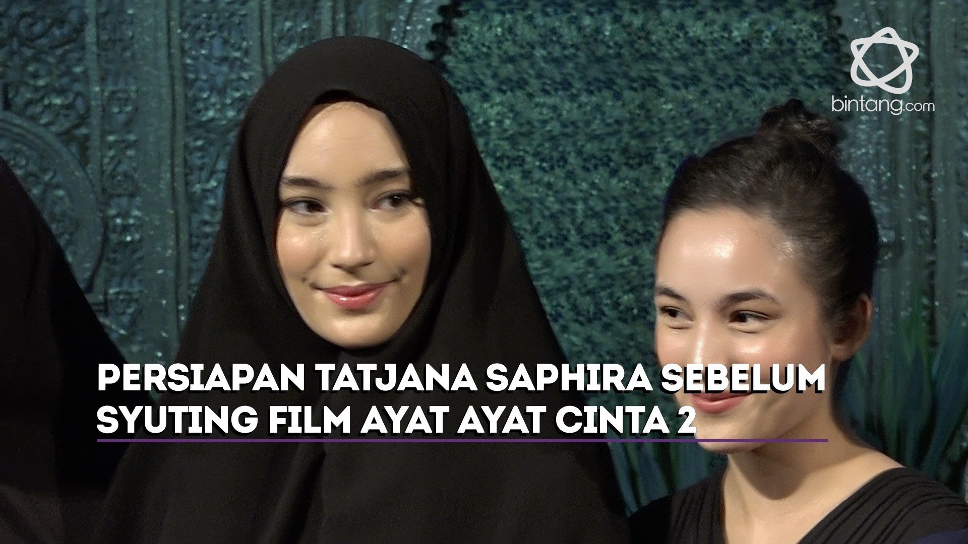 Persiapan Tatjana Saphira Sebelum Syuting Film Ayat Ayat Cinta 2