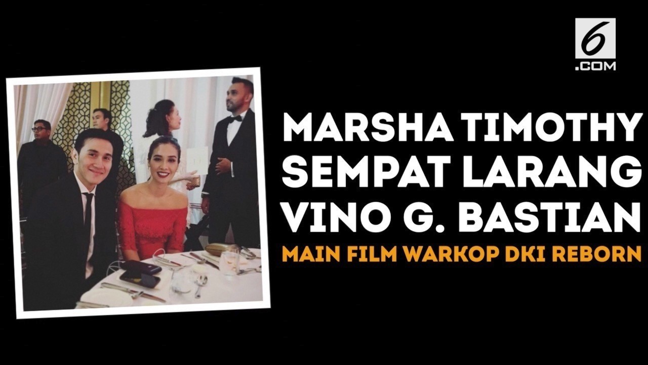 Streaming Marsha Timothy Sempat Larang Vino G Bastian Main Film