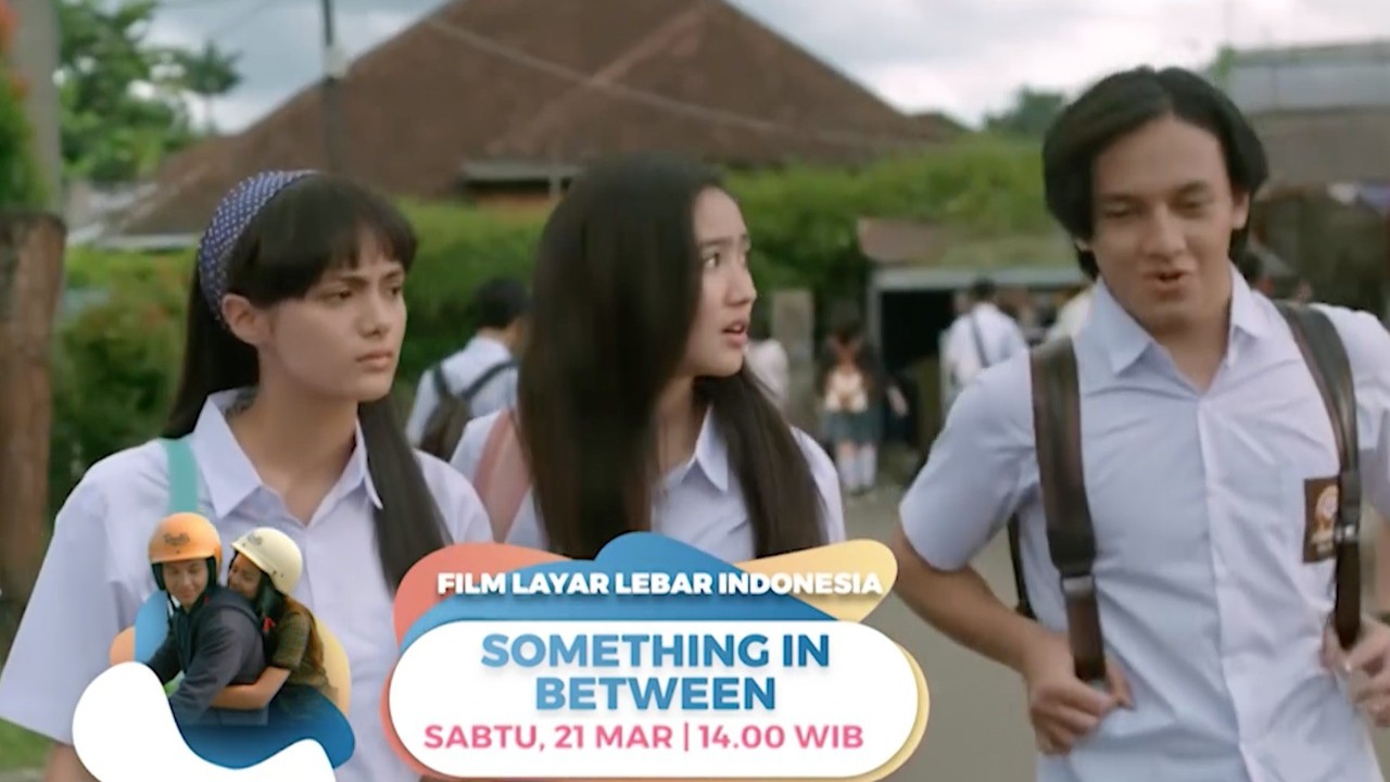  Streaming  Film Layar  Lebar  Indonesia SOMETHING IN BETWEEN 