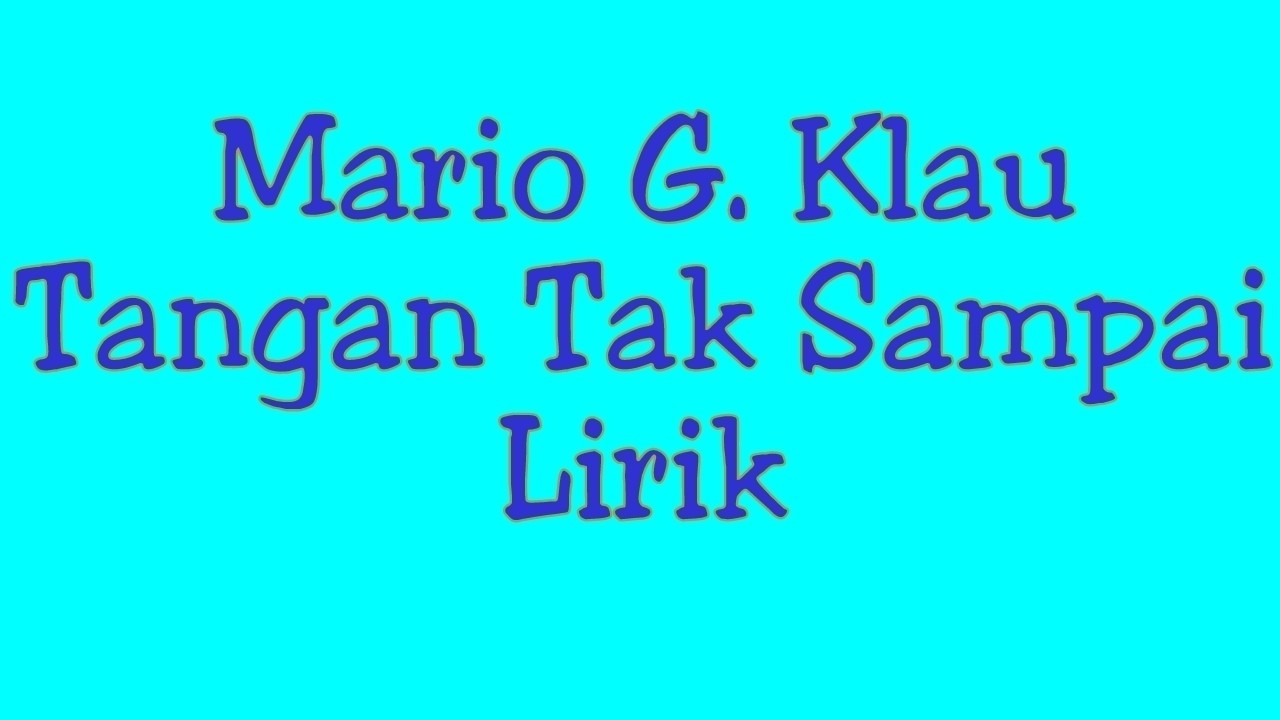 Kumpulan Lirik Lagu Mario G Klau - Arsia Lirik