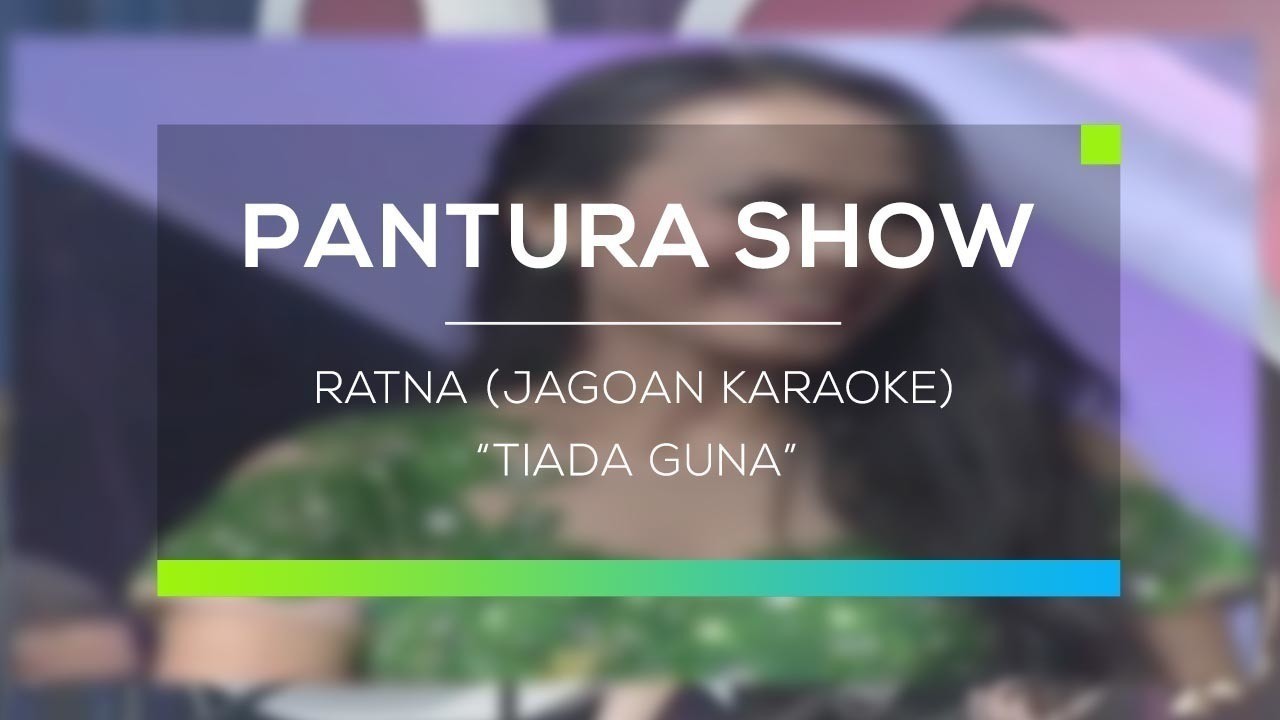 Ratna Jagoan Karaoke Tiada Guna Pantura Show Vidio Com