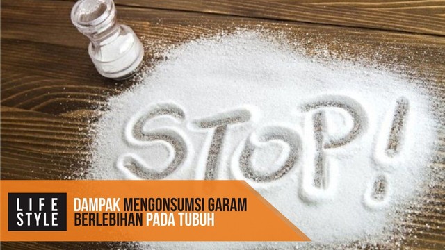 Dampak Mengonsumsi Garam Berlebihan Pada Tubuh