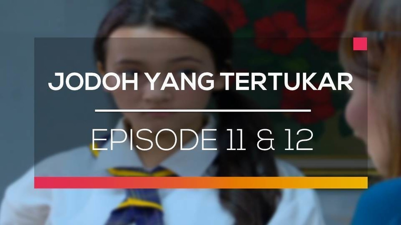 Nonton Sinetron Jodoh Yang Tertukar Episode 11 Dan 12 Vidio Com Sctv fevers, tunggu sinetron jodoh yang tertukar episode 21 dan 22 di bit.ly/2wzp00o saksikan sinetron jodoh yang. jodoh yang tertukar season 1 episode 11 dan 12