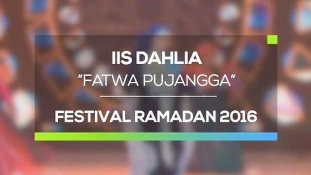 Streaming Iis Dahlia Fatwa Pujangga Festival Ramadan 2016 Vidio Com