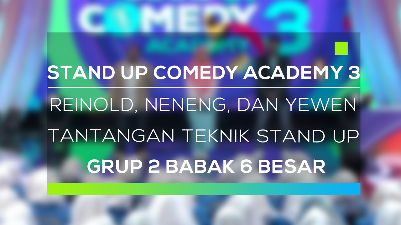 Streaming Stand Up Comedy Academy 3 : Reinold, Neneng, dan Yewen