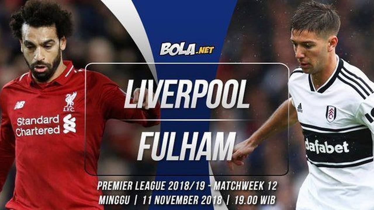 Streaming Prediksi Liverpool vs Fulham 11 November 2018 ...