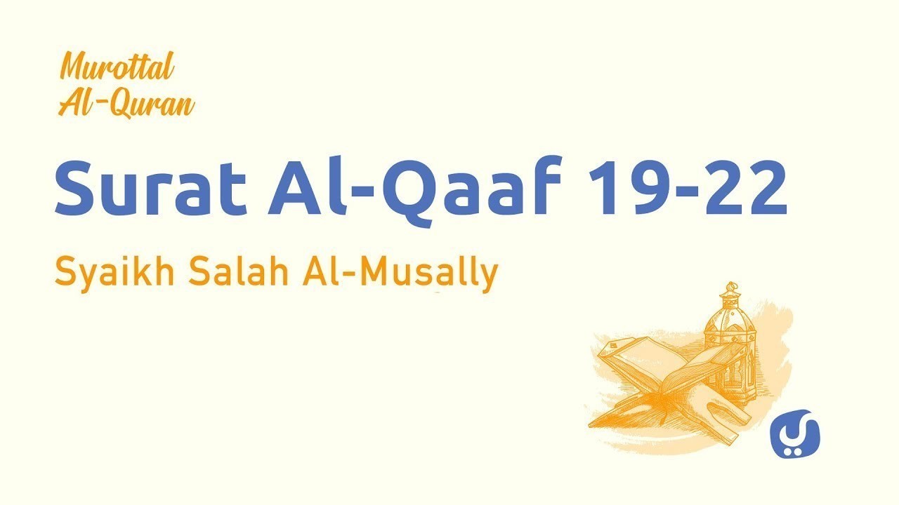 Streaming Murottal Merdu Surat Al Qaaf Ayat 19 22 Murottal Alquran Dan Terjemahan Syaikh Salah Al Musally Vidio