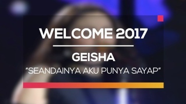 Streaming Geisha Seandainya Aku Punya Sayap Welcome 2017 Vidio Com