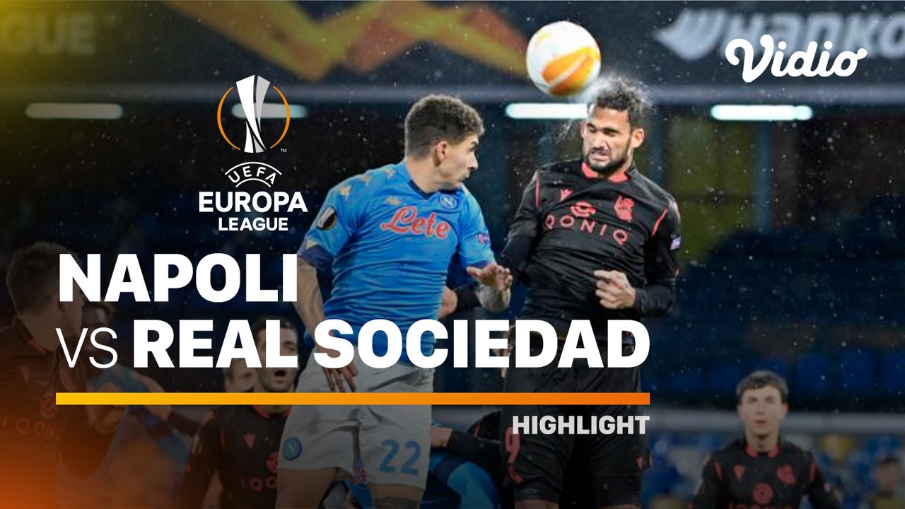 Streaming Highlight - Napoli vs Real Sociedad I UEFA Europa League 2020/2021 - Vidio.com