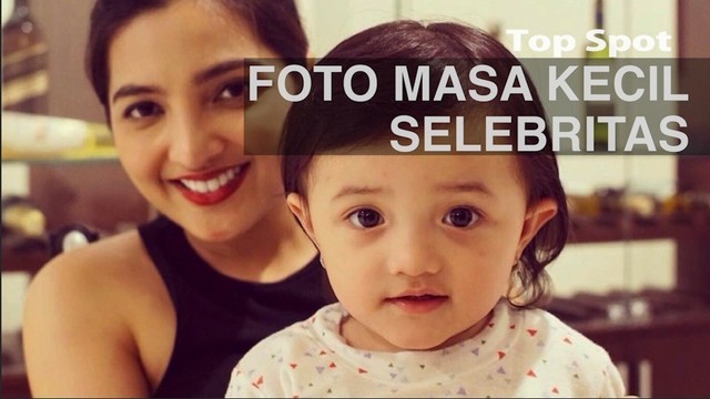 Streaming Top Spot Foto Masa Kecil Selebritas Vidio Com