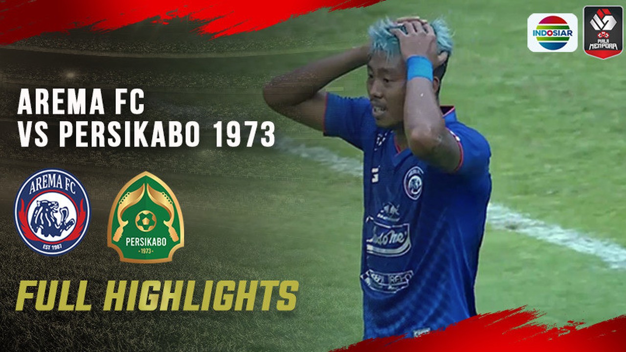 Streaming AREMA FC - Full Highlights - Arema FC vs Persikabo 1973