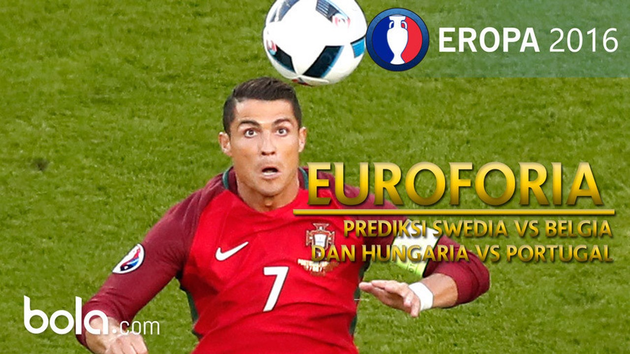 Streaming Euroforia Prediksi Swedia Vs Belgia Dan Hungaria Vs Portugal Vidio