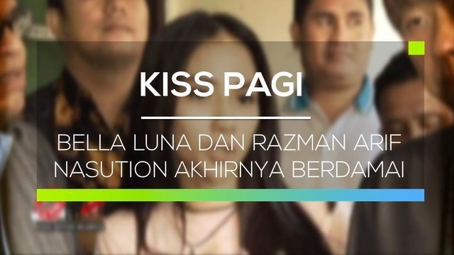 Streaming Bella Luna Dan Razman Arif Nasution Akhirnya Berdamai Kiss Pagi Vidio Com