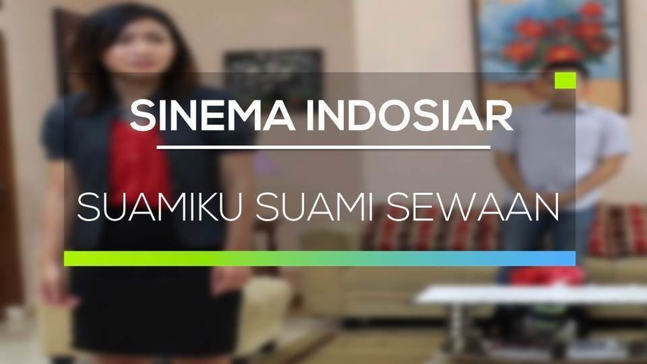 Streaming Sinema Indosiar - Suamiku Suami Sewaan - Vidio.com