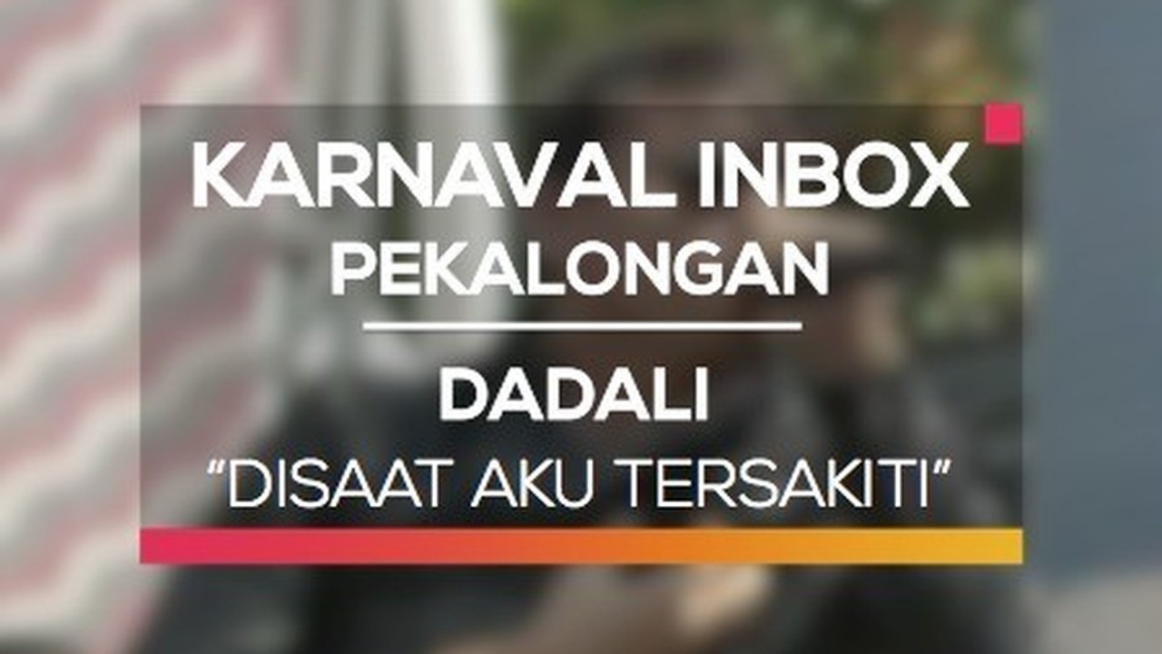 Streaming Dadali Disaat Aku Tersakiti Karnaval Inbox Pekalongan Vidio Com Justcall rosse 5 years ago. dadali disaat aku tersakiti karnaval inbox pekalongan