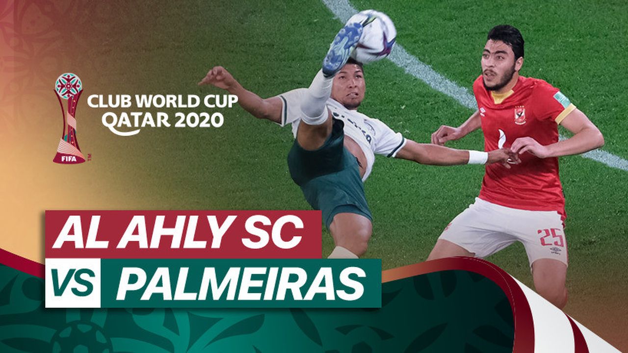 Streaming Mini Match - Al-Ahly vs Palmeiras I FIFA Club World Cup 2020