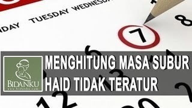 Cara Menghitung Masa Subur Yang Tidak Teratur - Ini Aturannya