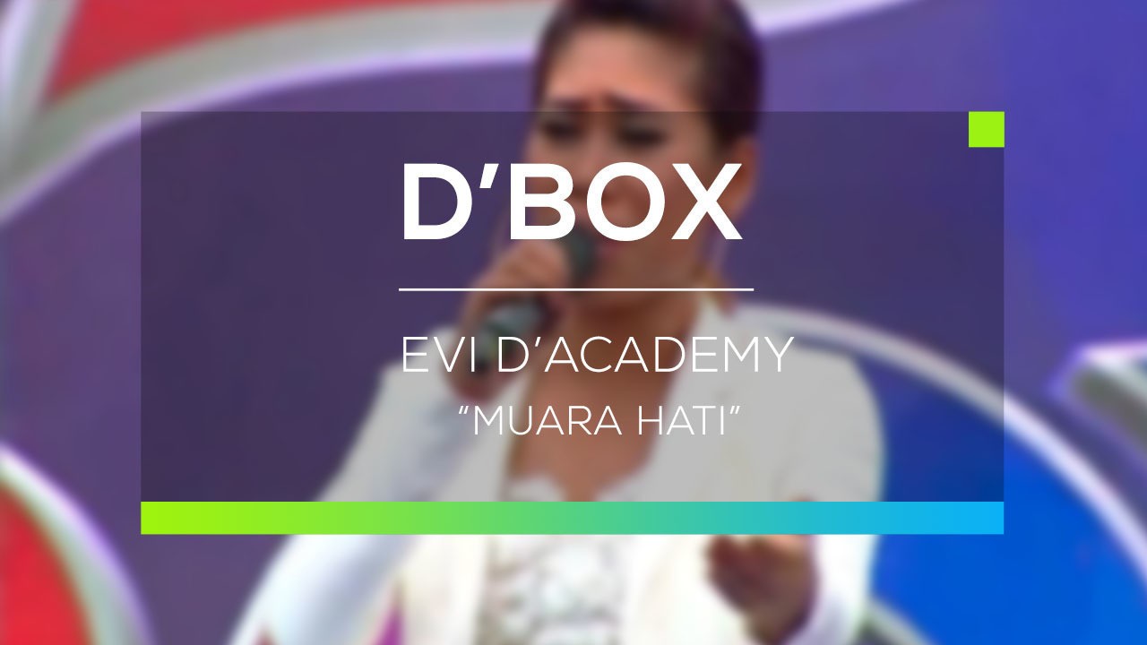 Streaming Evi D Academy Muara Hati D Box Vidio Com Lagu baru evi masamba sebagai pemenang di academi dangdut 2 menoreh sejarah baru dalam industri musik dangdut indonesia. vidio com