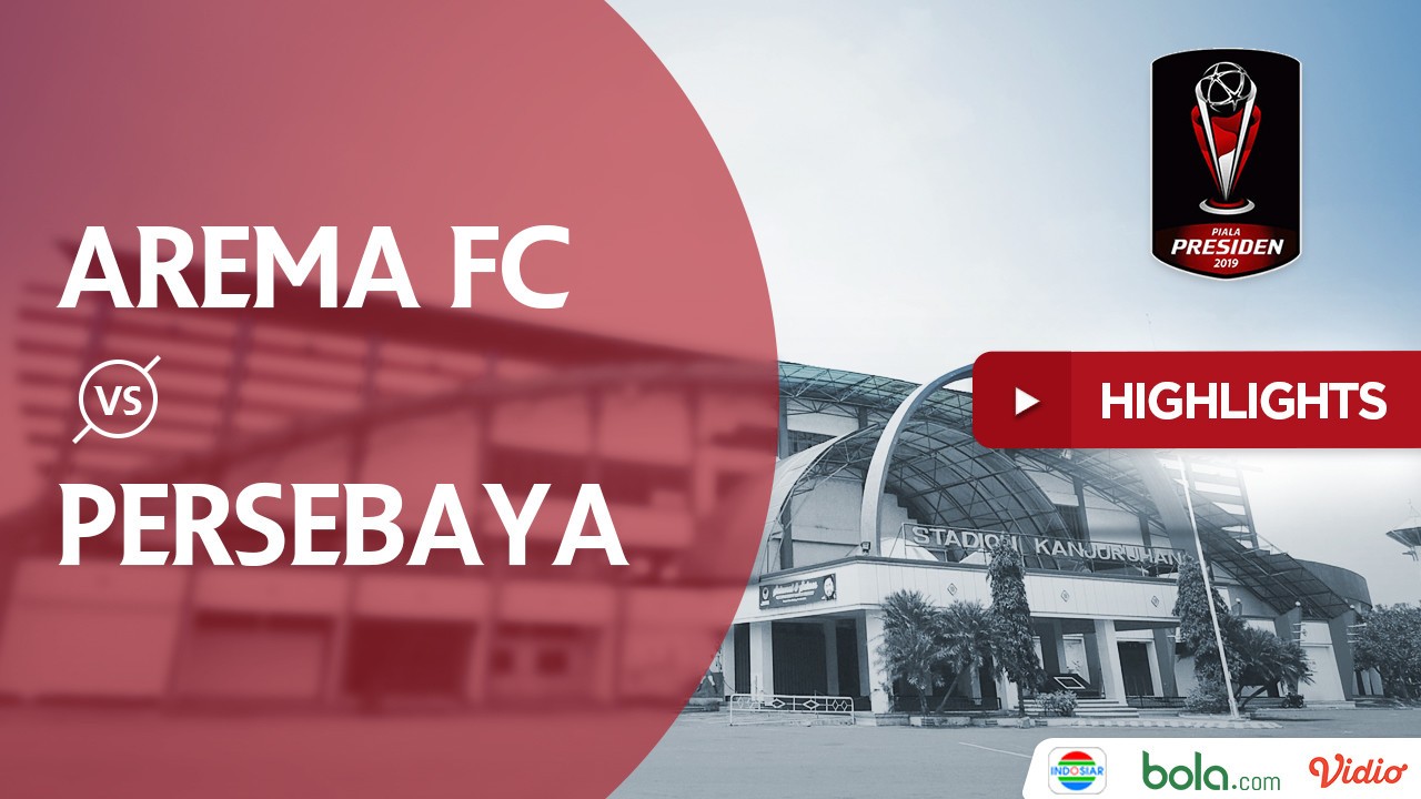 Arema Vs Persebaya Piala Presiden 2020 Jadwal Final