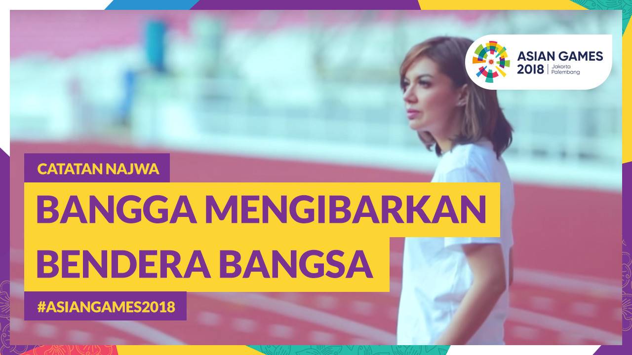  Catatan Najwa  AsianGames2022 Bangga Mengibarkan Bendera 